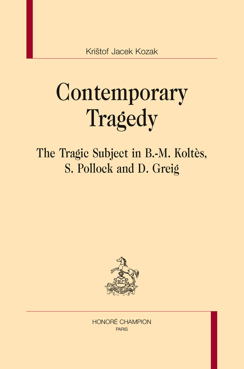 Contemporary tragedy - the tragic subject in B.-M. Koltès, S. Pollock and D. Greig