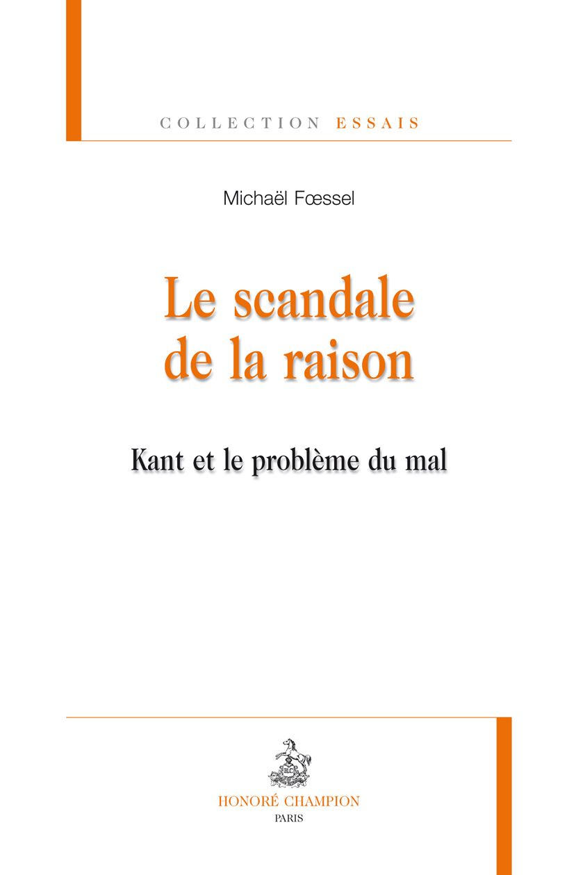 Le scandale de la raison - Kant et le problème du mal