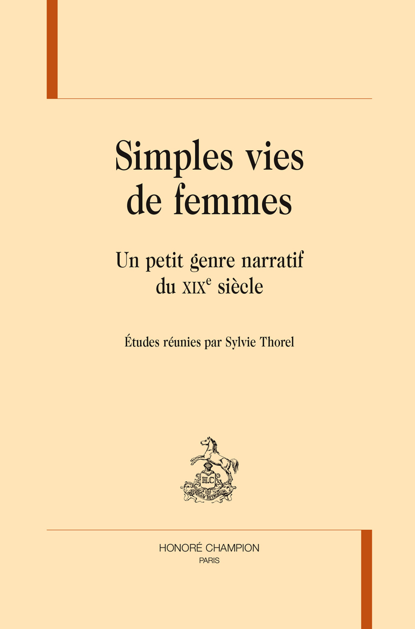 Simples vies de femmes - un petit genre narratif du XIXe siècle