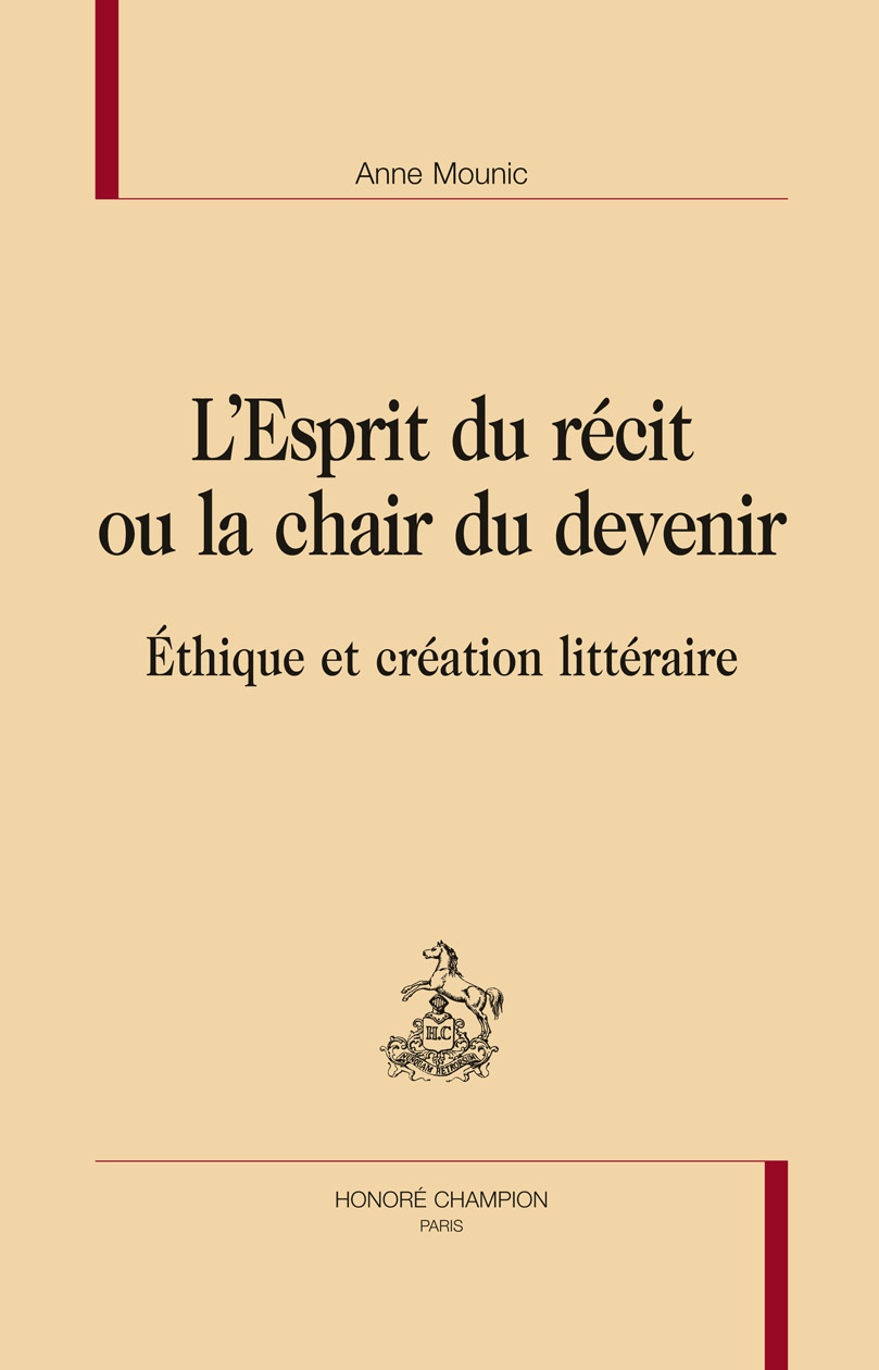 L'esprit du récit ou La chair du devenir - éthique et création littéraire