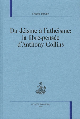 Du déisme à l'athéisme, la libre-pensée d'Anthony Collins