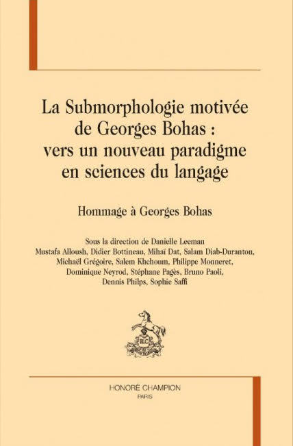 LA SUBMORPHOLOGIE MOTIVÉE DE GEORGES BOHAS : VERS UN NOUVEAU PARADIGME EN SCIENCES DU LANGAGE