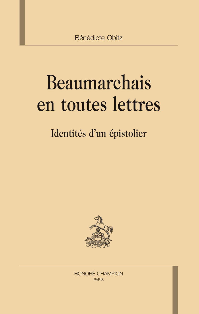 Beaumarchais en toutes lettres - identités d'un épistolier