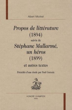 Propos de littérature (1894) suivis de Stéphane Mallarmé, Un héros (1899)