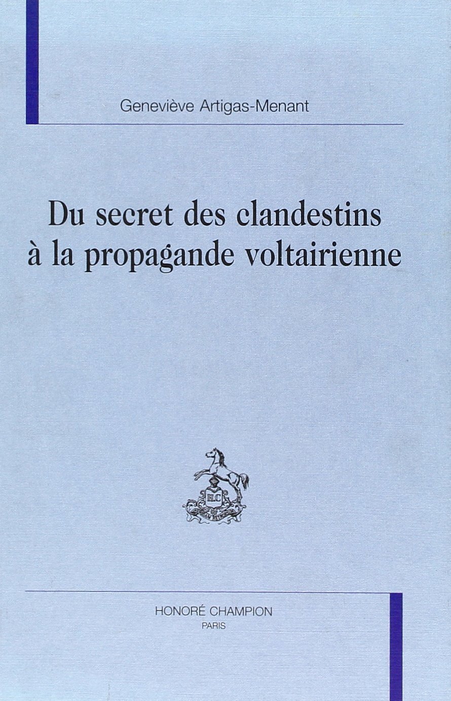Du secret des clandestins à la propagande voltairienne