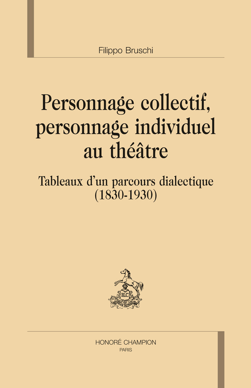 Personnage collectif, personnage individuel au théâtre - tableaux d'un parcours dialectique, 1830-1930