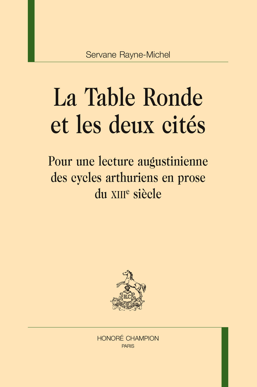La Table ronde et les deux cités - pour une lecture augustinienne des cycles arthuriens en prose du XIIIe siècle