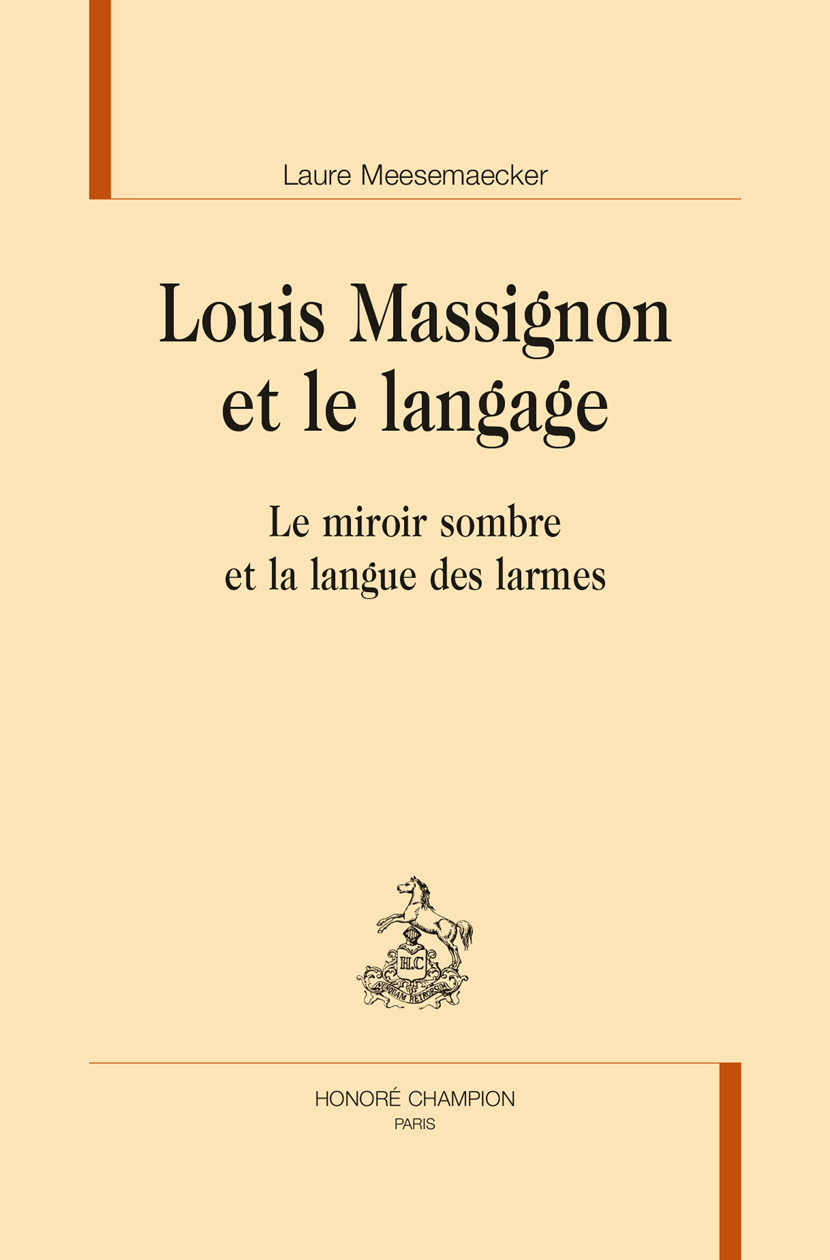 Louis Massignon et le langage - le miroir sombre et la langue des larmes