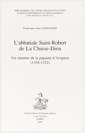 L'abbatiale Saint-Robert de la Chaise-Dieu - un chantier de la papauté d'Avignon (1344-1352)