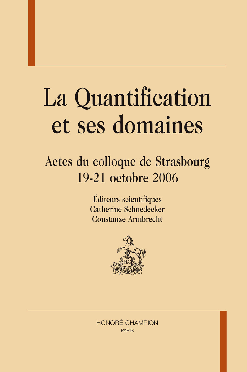 La quantification et ses domaines - actes du colloque de Strasbourg, 19-21 octobre 2006