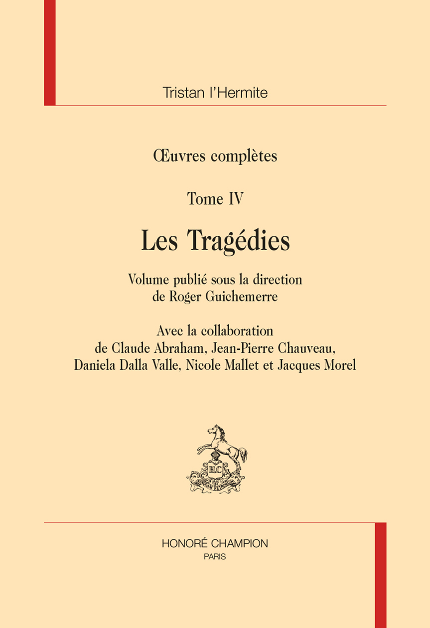 Œuvres complètes. T4. Les Tragédies.
