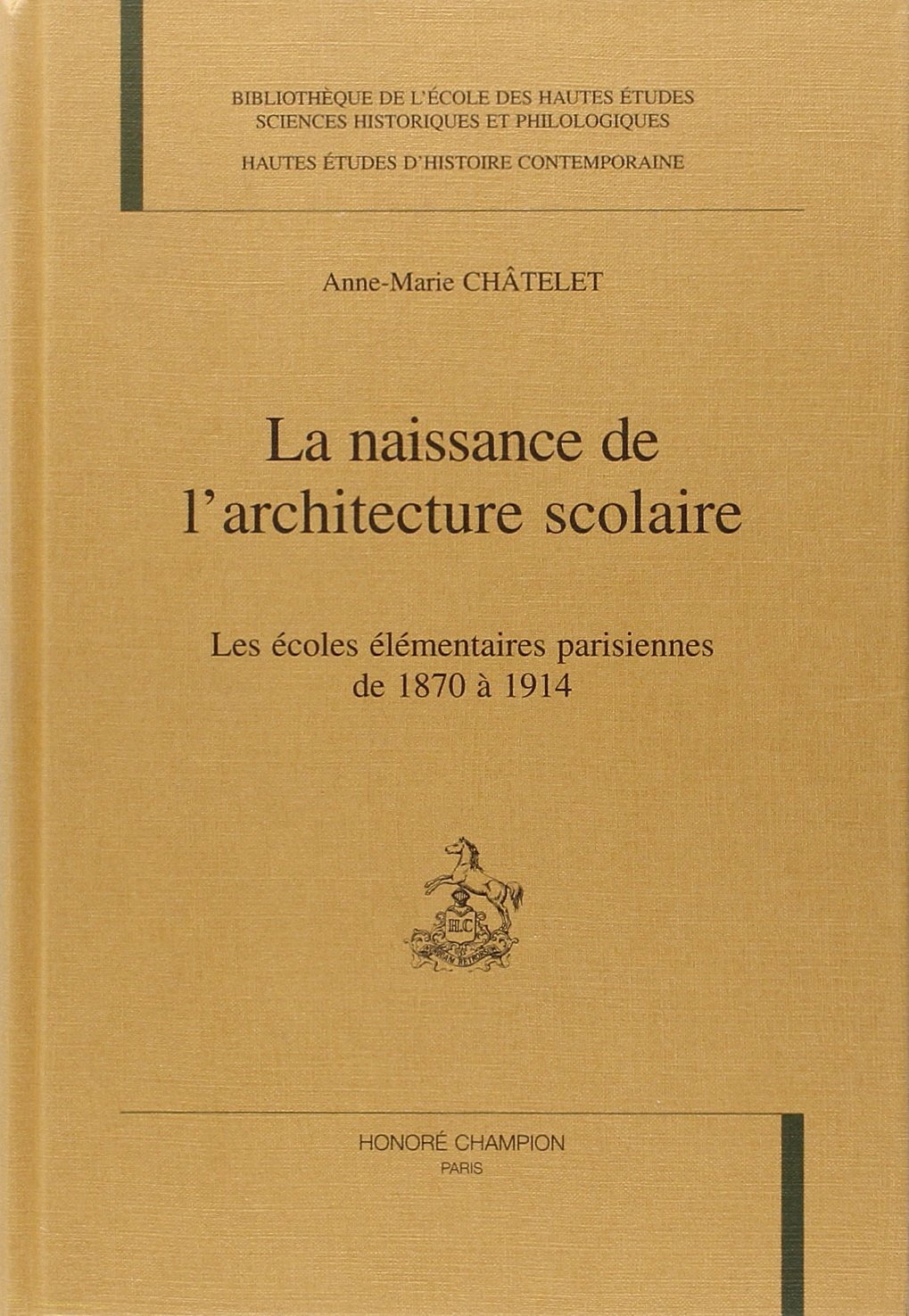 La naissance de l'architecture scolaire - les écoles élémentaires parisiennes de 1870 à 1914