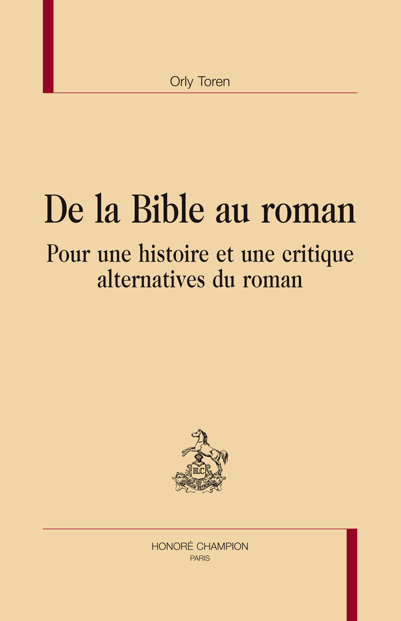 De la Bible au roman - pour une histoire et une critique alternatives du roman
