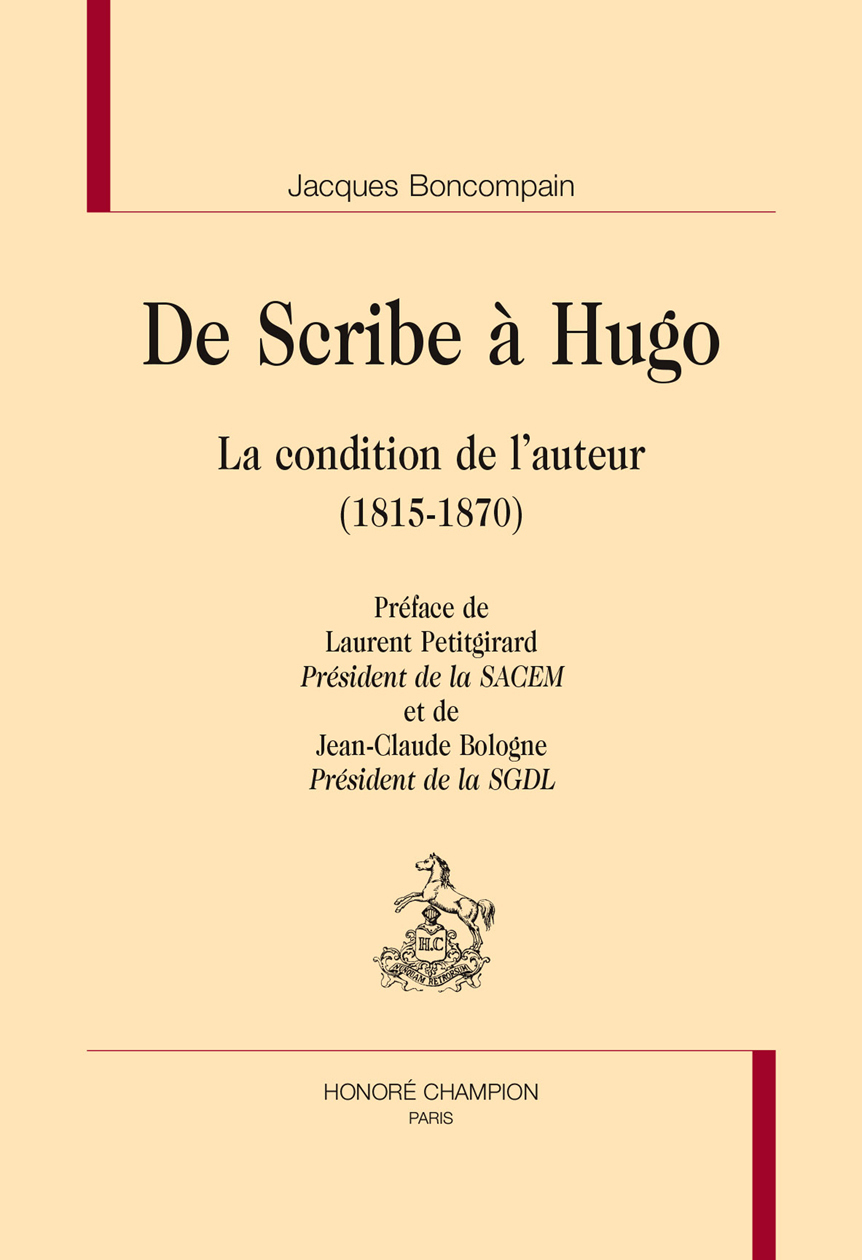 De Scribe à Hugo - la condition de l'auteur, 1815-1870