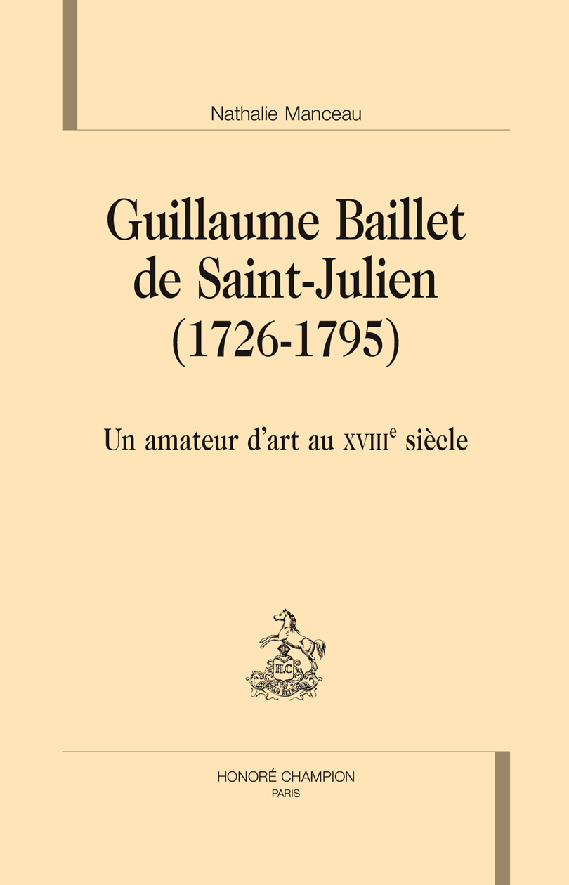 Guillaume Baillet de Saint-Julien, 1726-1795 - un amateur d'art au XVIIIe siècle