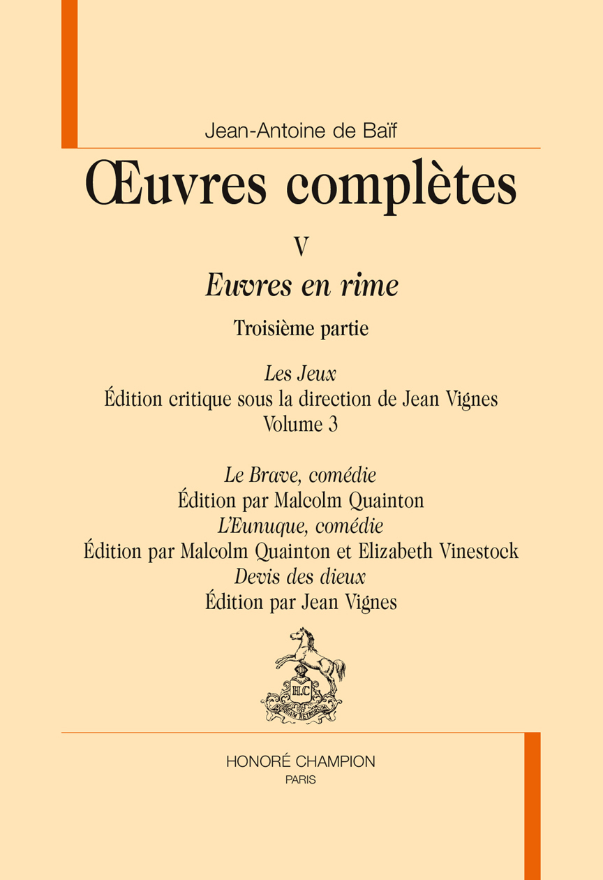 Euvres en rimes, Les Jeux, volume 3 ; Le Brave, comédie ; L’Eunuque, comédie ; Devis des Dieux