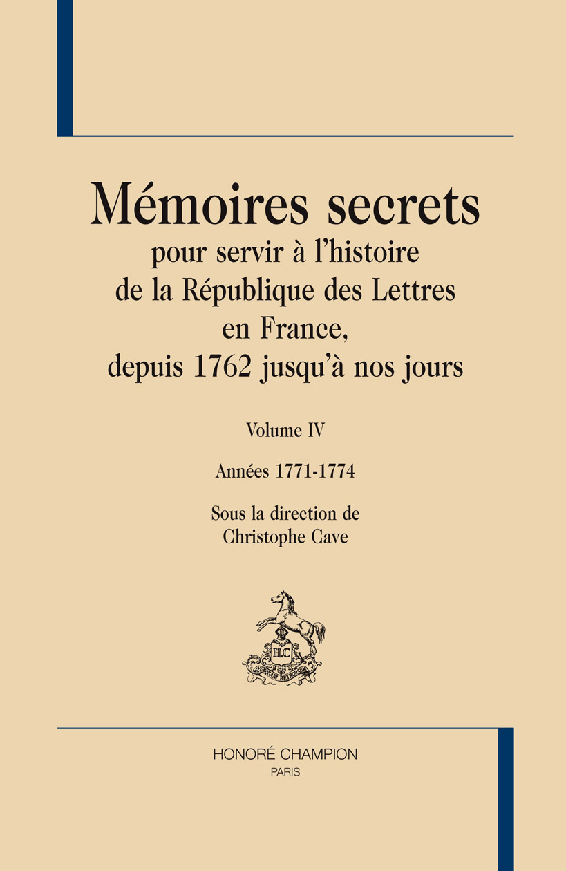 Mémoires secrets pour servir à l'histoire de la République des lettres en France, depuis 1762 jusqu'à nos jours