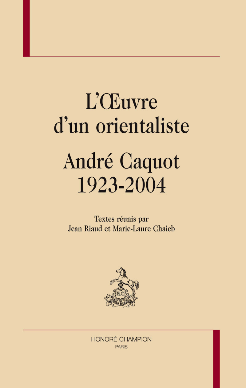 L'oeuvre d'un orientaliste, André Caquot - 1923-2004