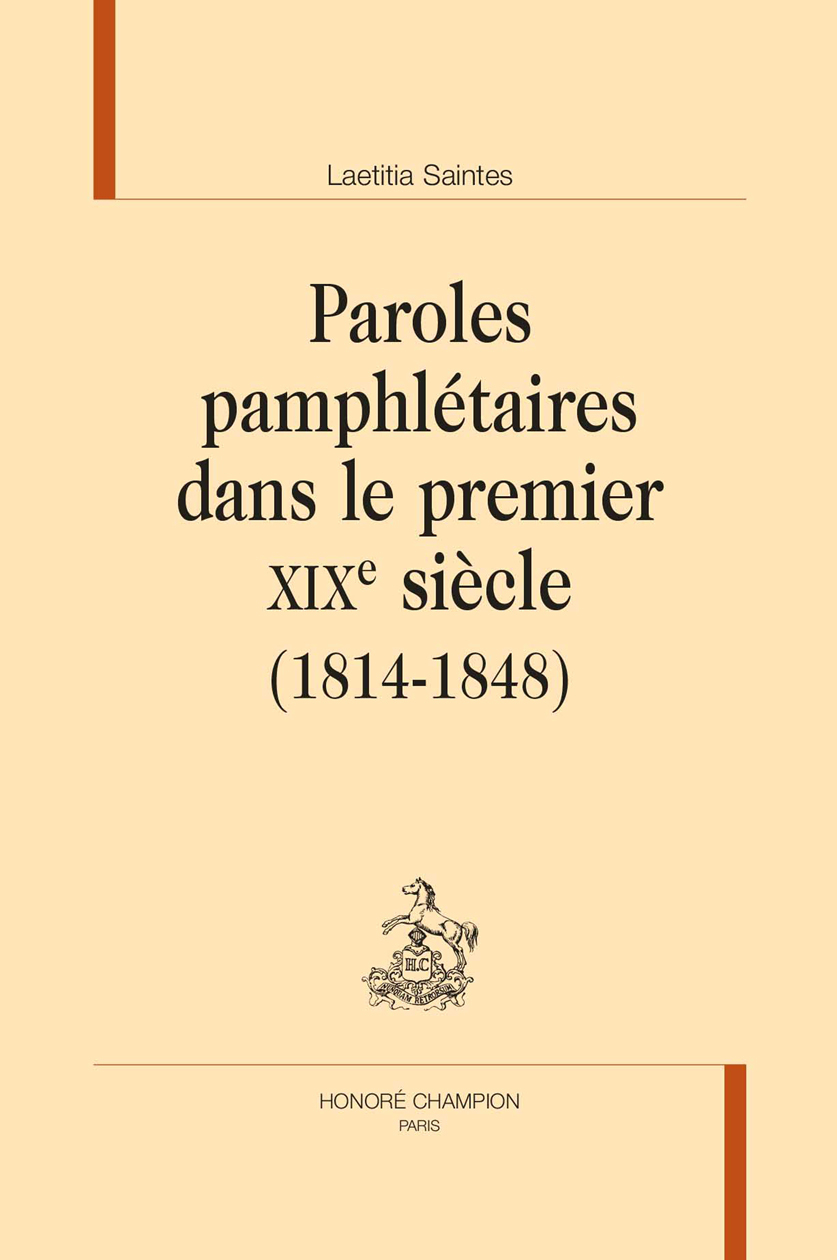 PAROLES PAMPHLÉTAIRES DANS LE PREMIER XIXE SIÈCLE (1814-1848)