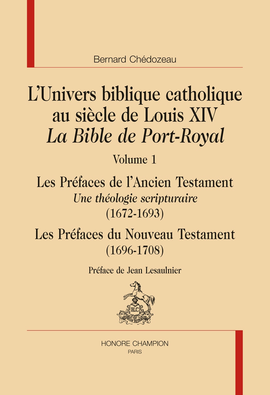 L'univers biblique catholique au siècle de Louis XIV - la Bible de Port-Royal