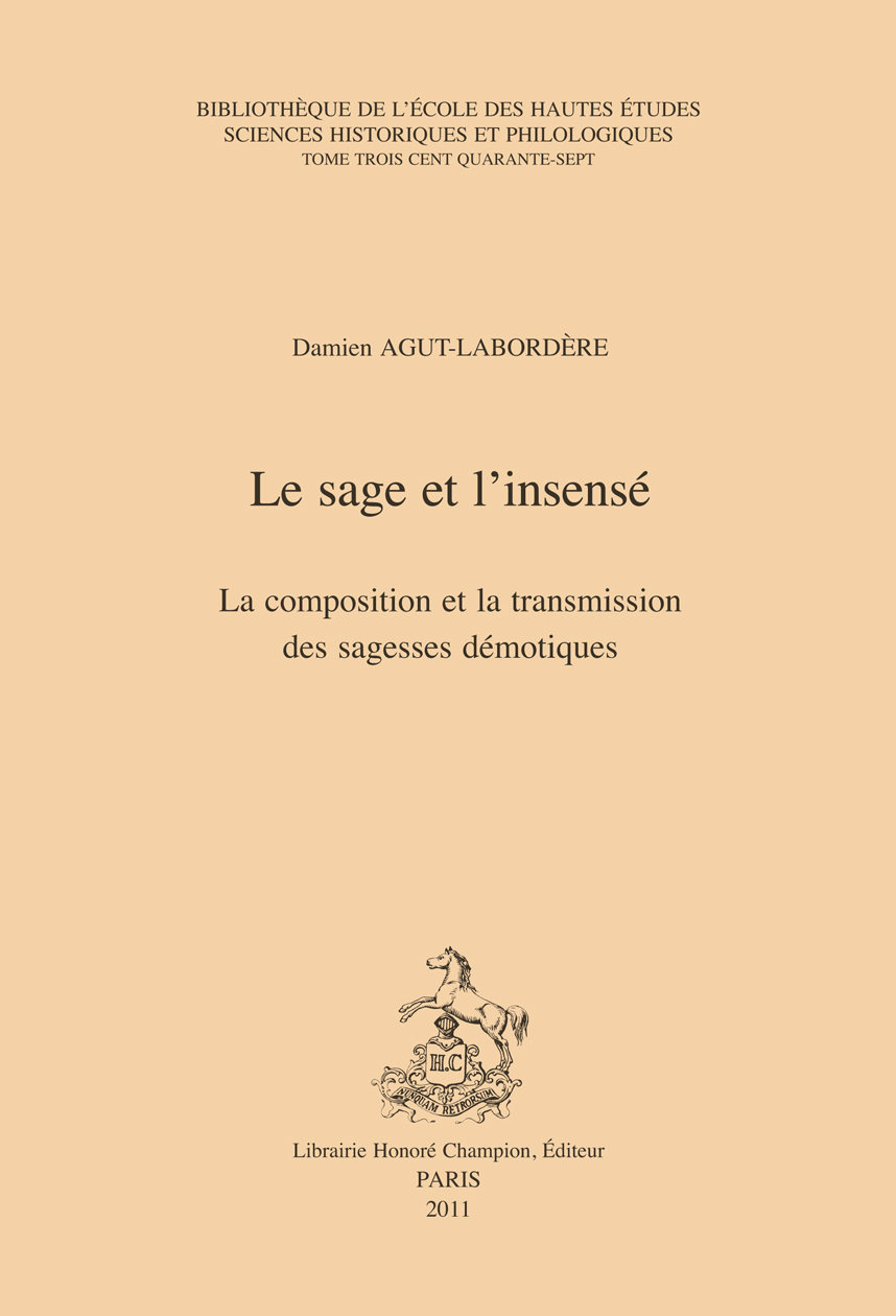 Le sage et l'insensé - la composition et la transmission des sagesses démotiques