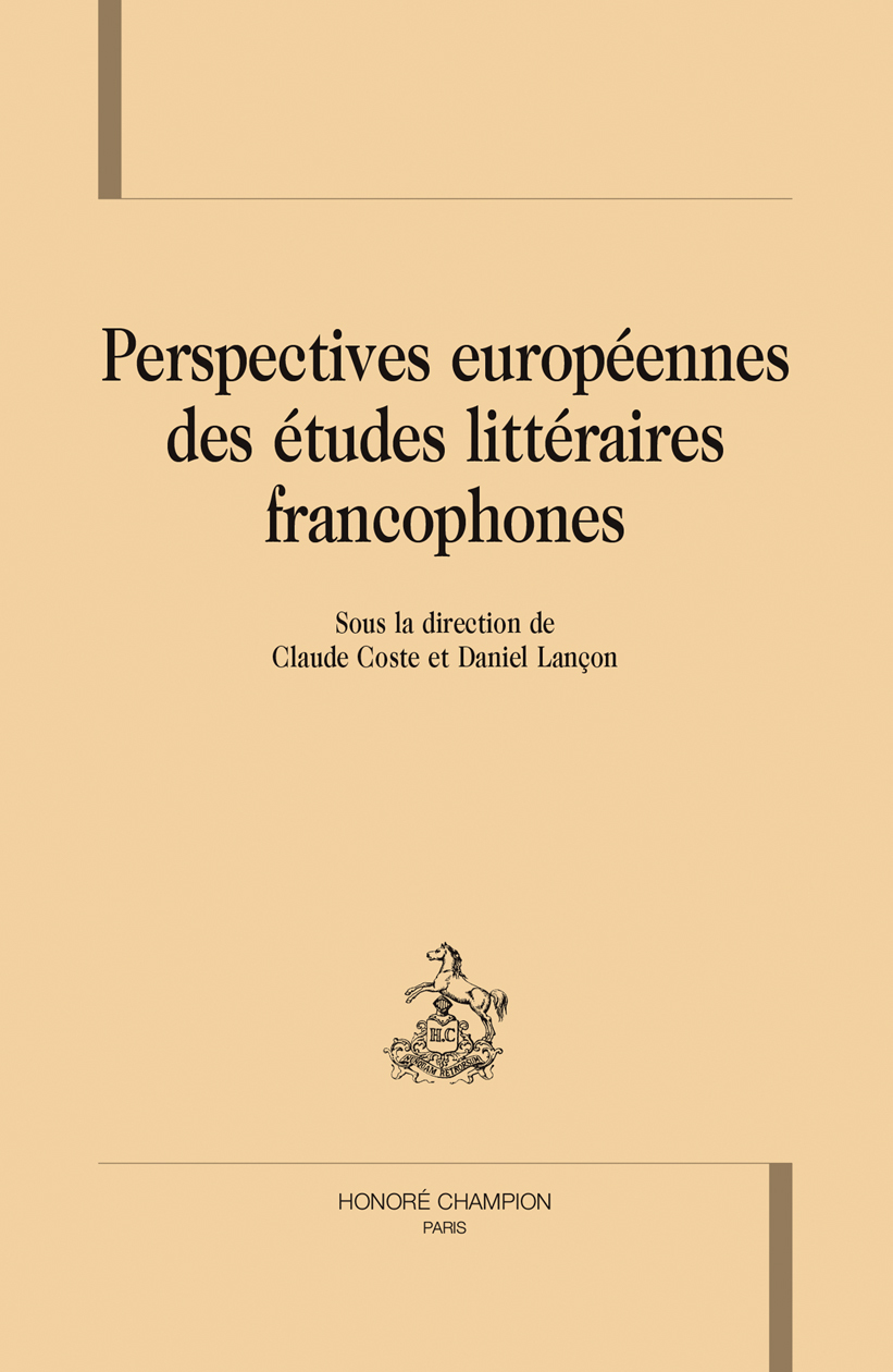 Perspectives européennes des études littéraires francophones