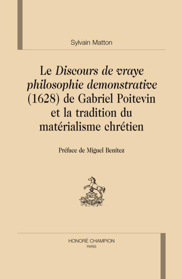 Le "Discours de vraye philosophie demonstrative", 1628, de Gabriel Poitevin et la tradition du matérialisme chrétien