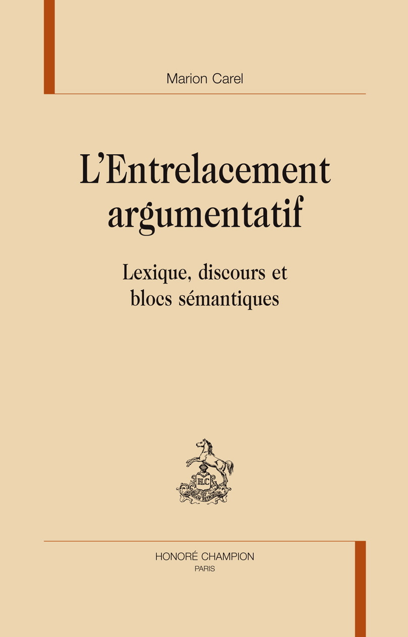 L'entrelacement argumentatif - lexique, discours et blocs sémantiques