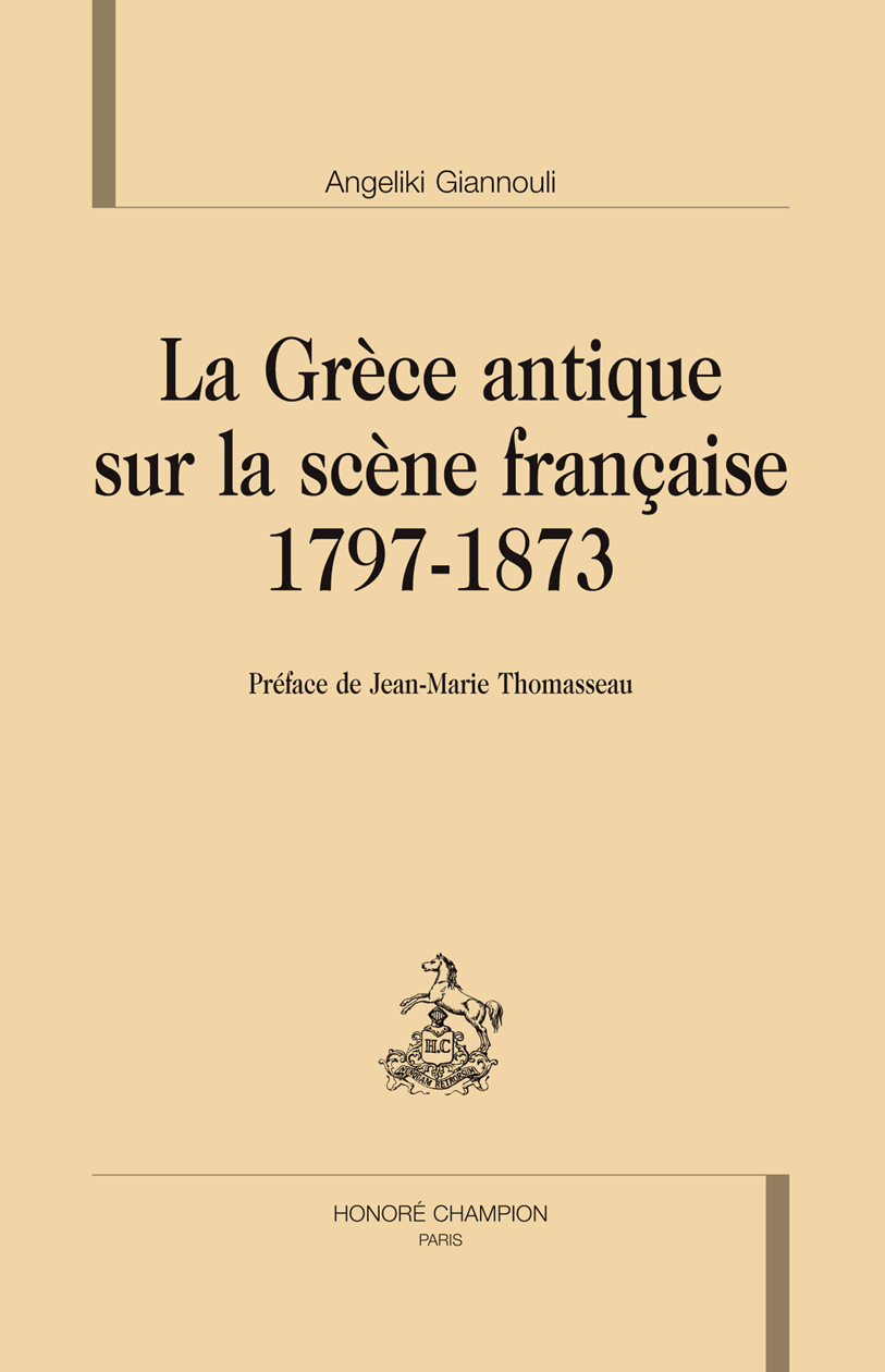 La Grèce antique sur la scène française, 1797-1873