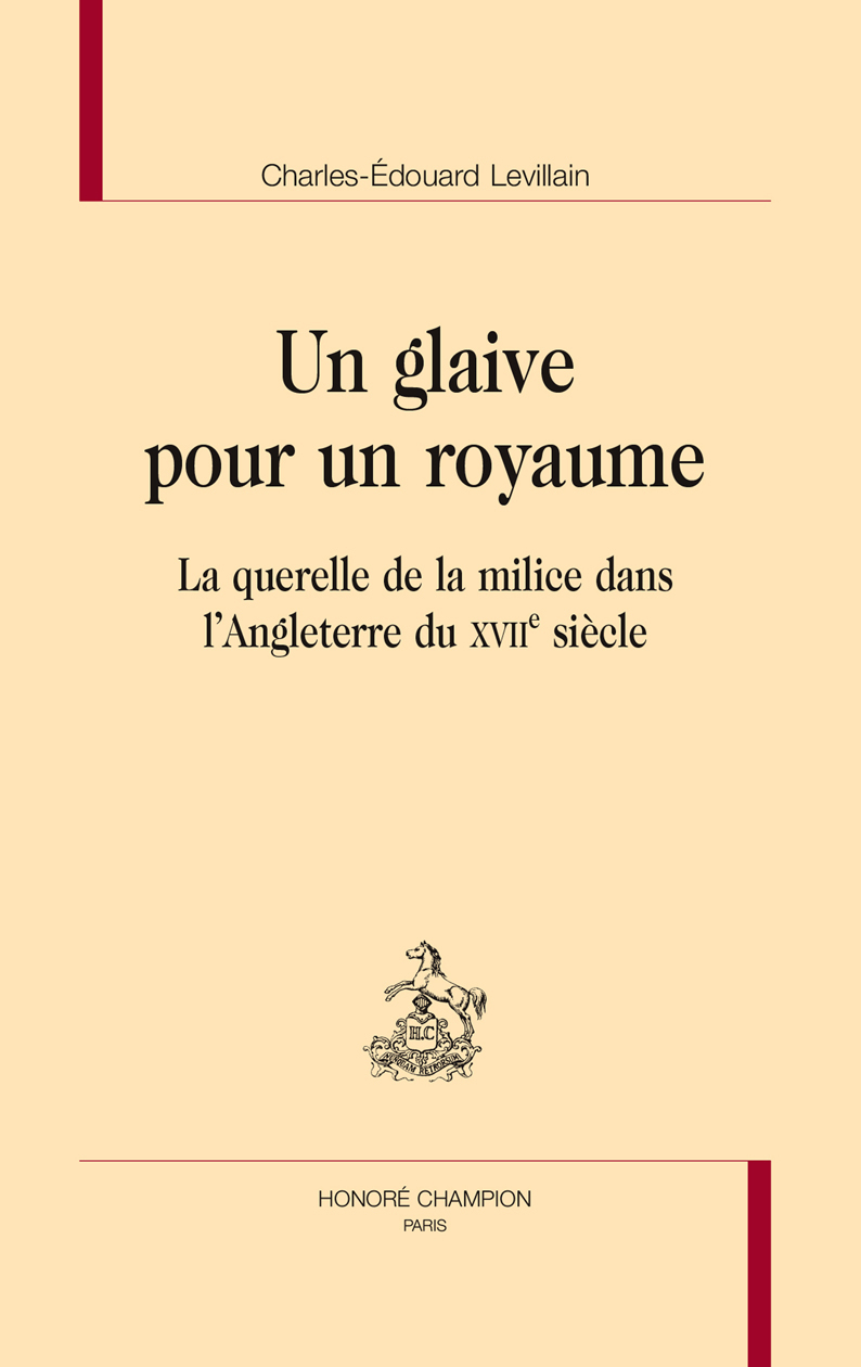 Un glaive pour un royaume - la querelle de la milice dans l'Angleterre du XVIIe siècle