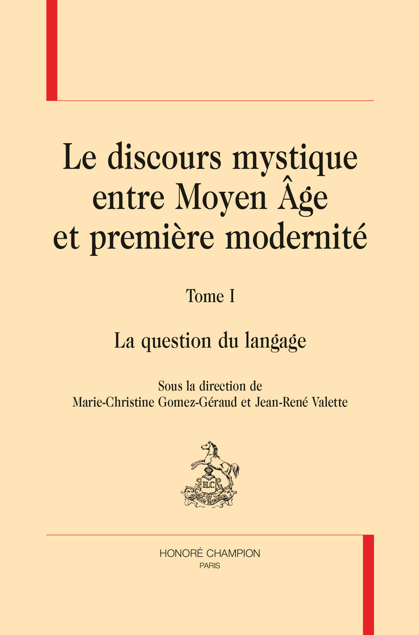LE DISCOURS MYSTIQUE ENTRE MOYEN ÂGE ET PREMIÈRE MODERNITÉ.