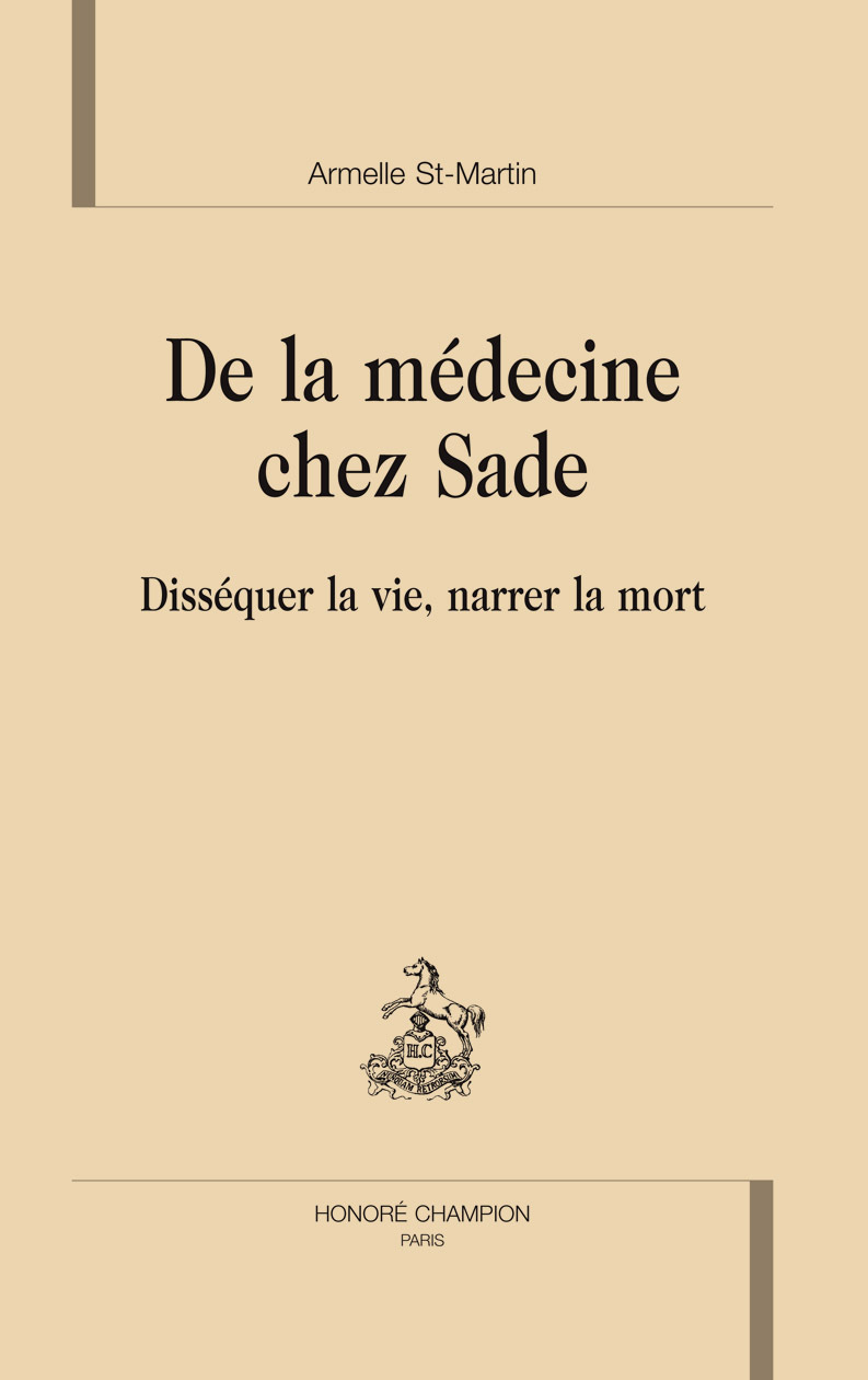 De la médecine chez Sade - disséquer la vie, narrer la mort