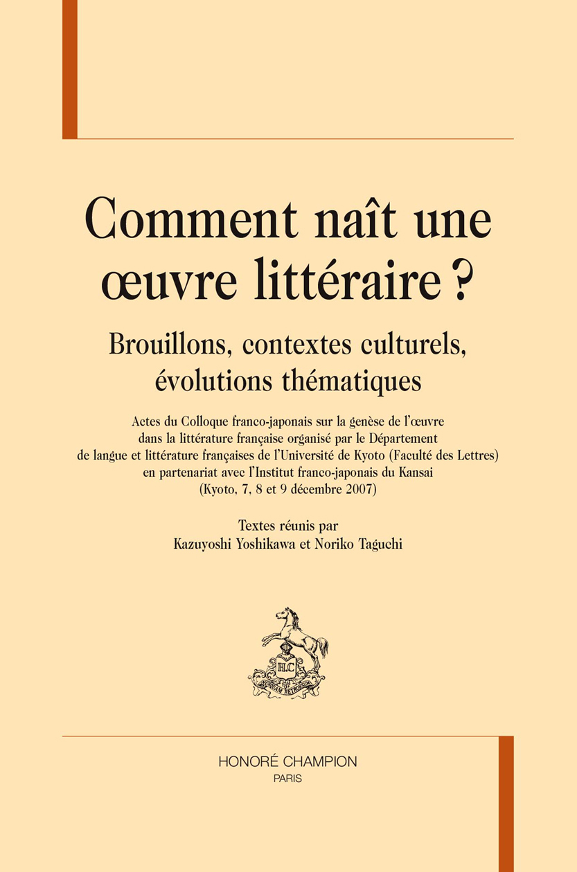 Comment naît une oeuvre littéraire ? - brouillons, contextes culturels, évolutions thématiques