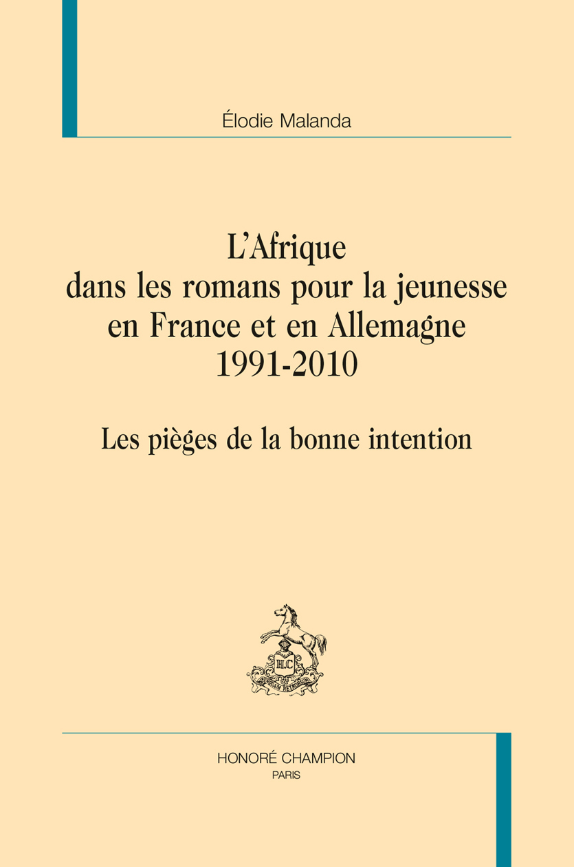 L'AFRIQUE DANS LES ROMANS POUR LA JEUNESSE EN FRANCE ET EN ALLEMAGNE. 1991-2010