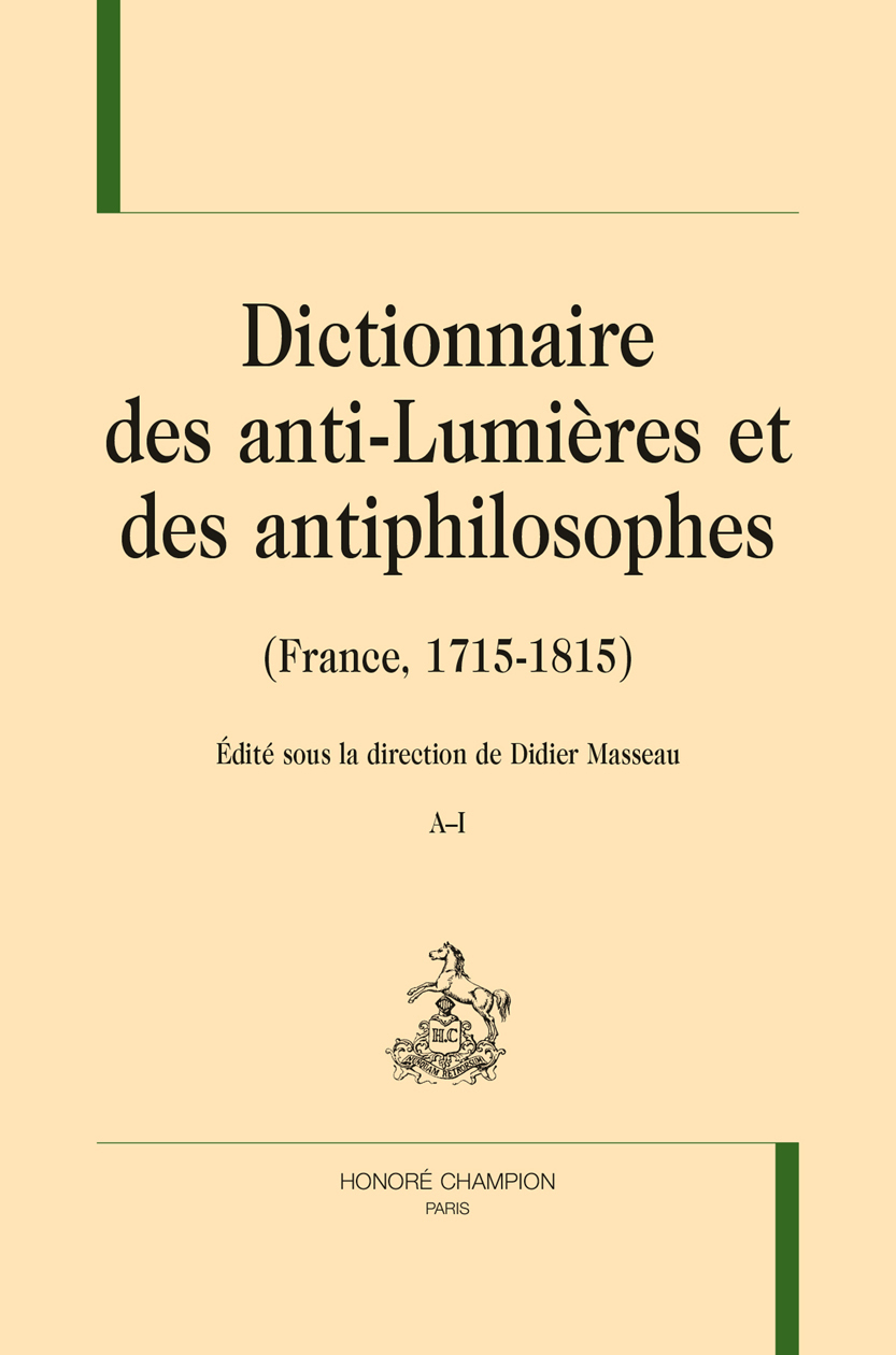 Dictionnaire des anti-Lumières et des antiphilosophes. 2 volumes