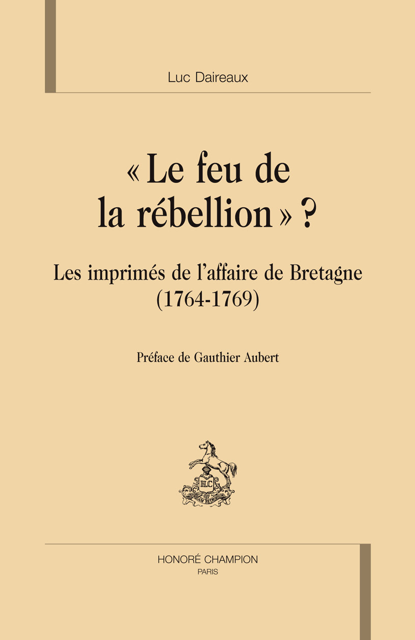 "Le feu de la rebellion" ? - les imprimés de l'affaire de Bretagne, 1764-1769