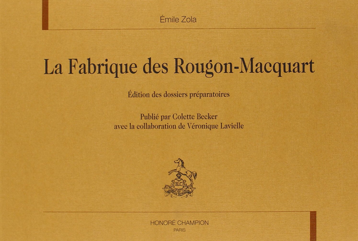 La fabrique des Rougon-Macquart Vol I : Notes générales - La Fortune des Rougon - Le ventre de Paris