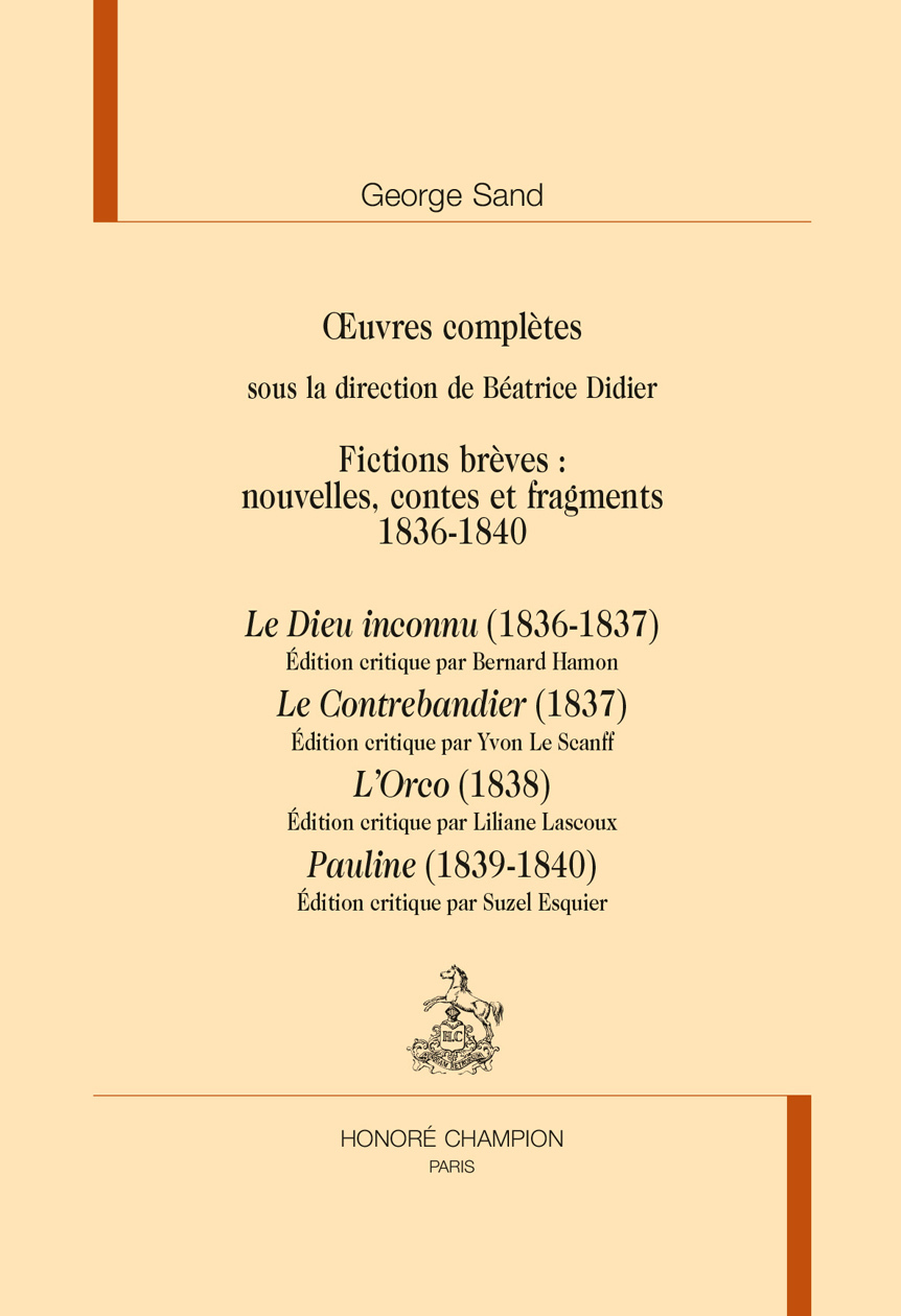 Fictions brèves 1836-1840 : Le Dieu inconnu - Le Contrebandier - L’Orco - Pauline