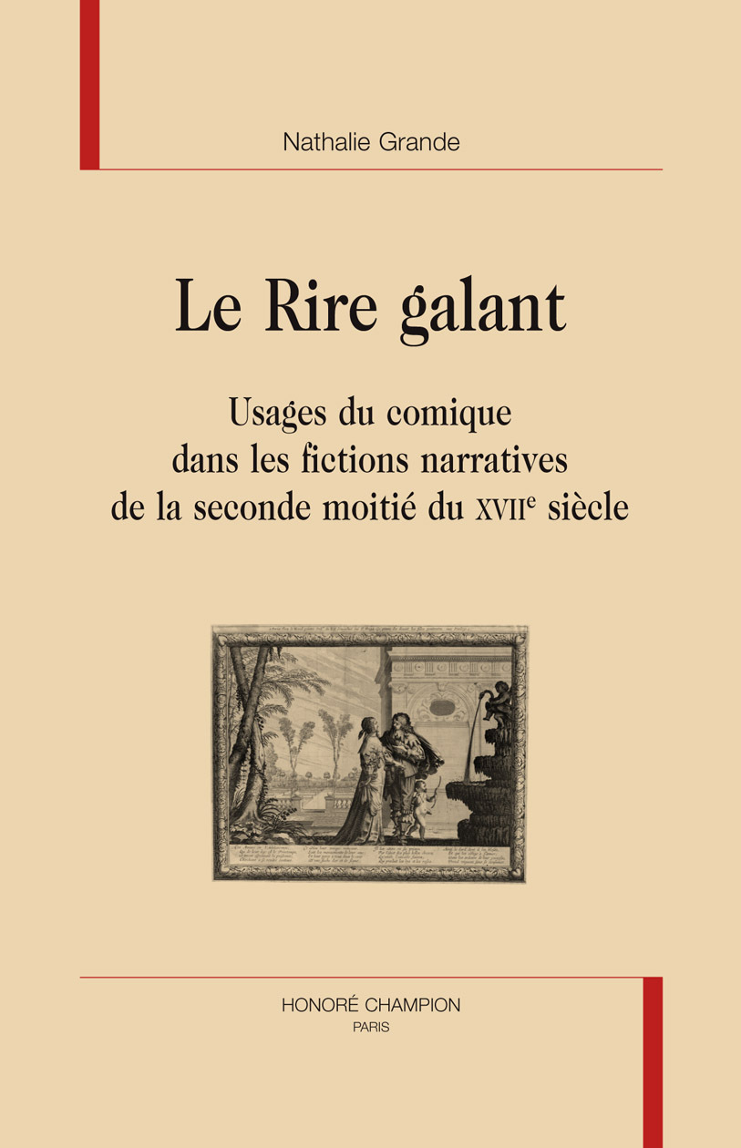Le rire galant - usages du comique dans les fictions narratives de la seconde moitié du XVIIe siècle