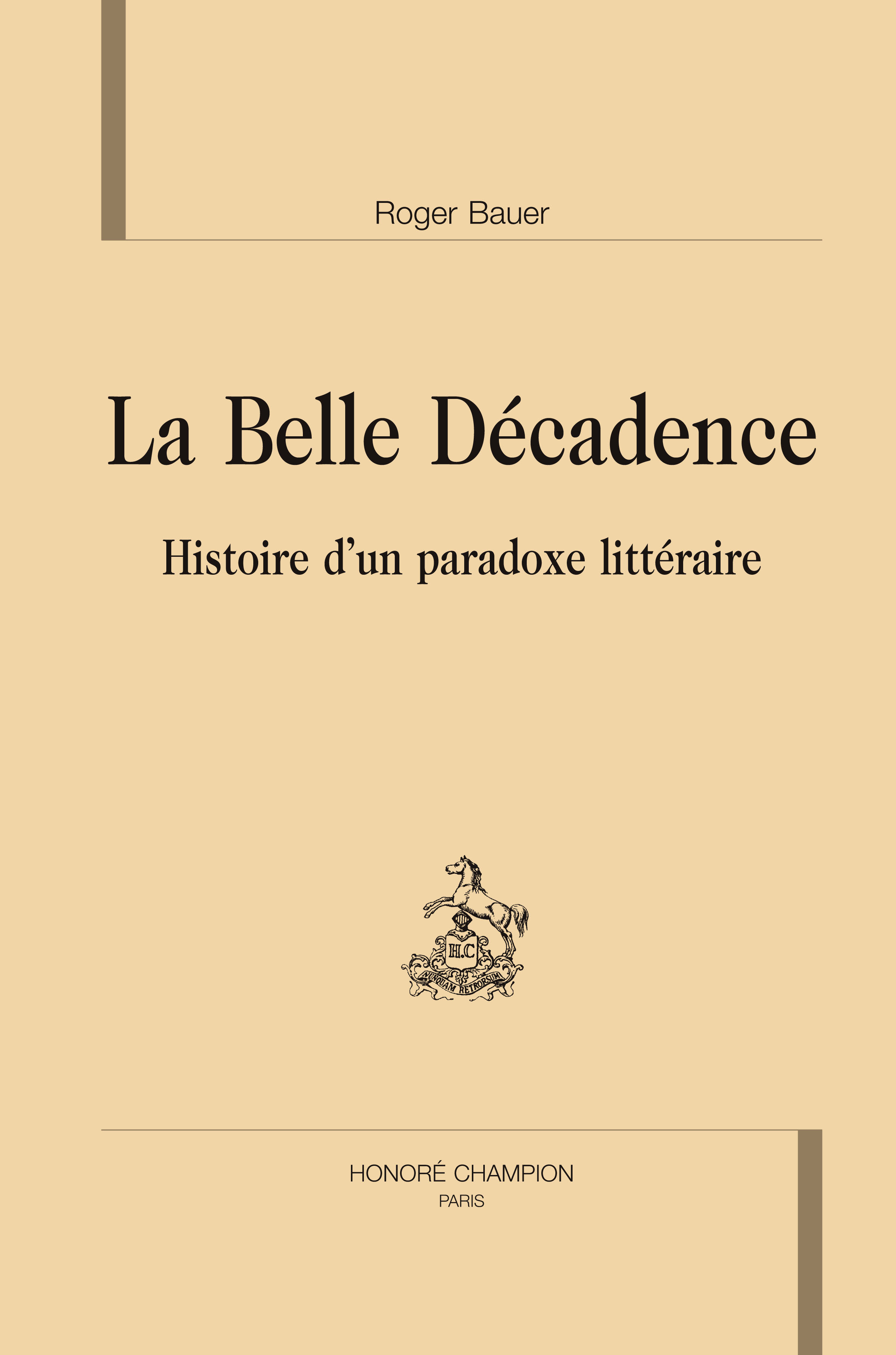 La belle décadence - histoire d'un paradoxe littéraire