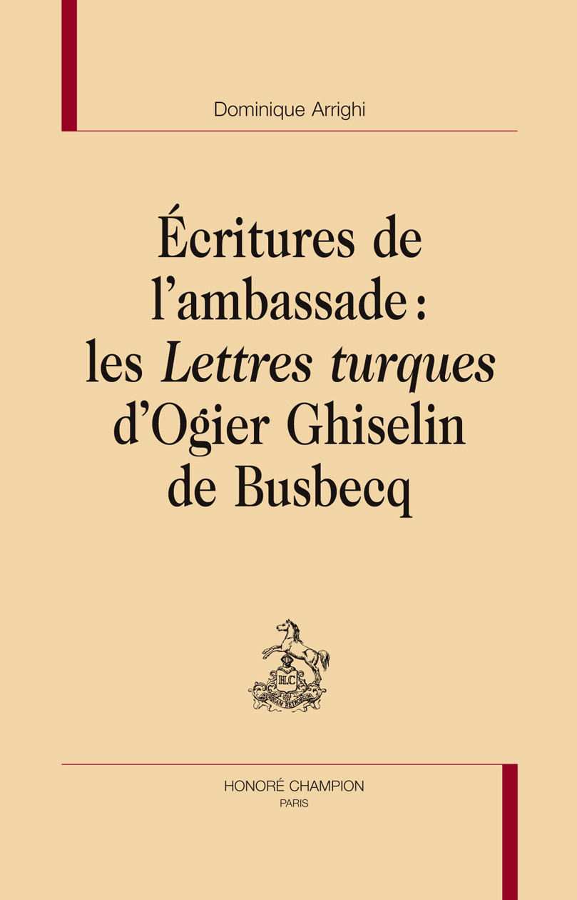 Écritures de l'ambassade - les "Lettres turques" d'Ogier Ghiselin de Busbecq