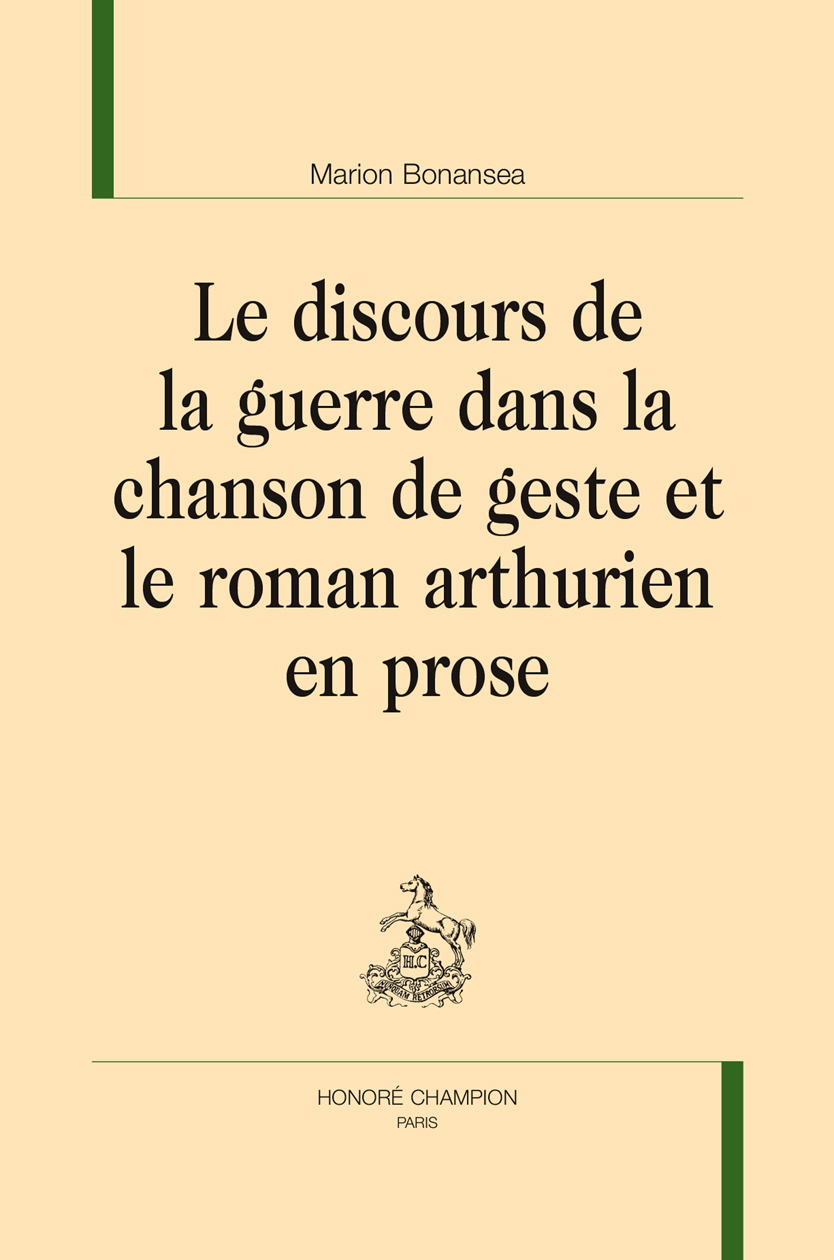Le discours de la guerre dans la chanson de geste et le roman arthurien en prose