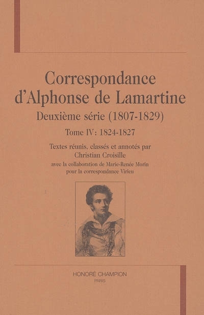 Correspondance d'Alphonse de Lamartine - deuxième série, T4 : 1824-1827