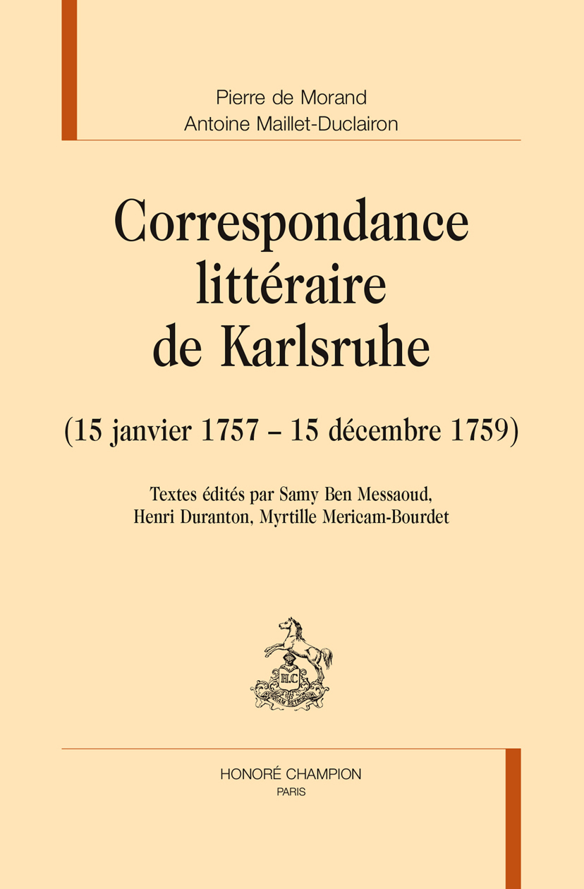Correspondance littéraire de Karlsruhe - 15 janvier 1757-15 décembre 1759