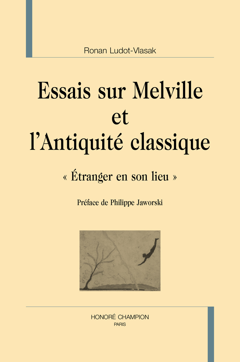 Essais sur Melville et l'Antiquité classique - étranger en son lieu