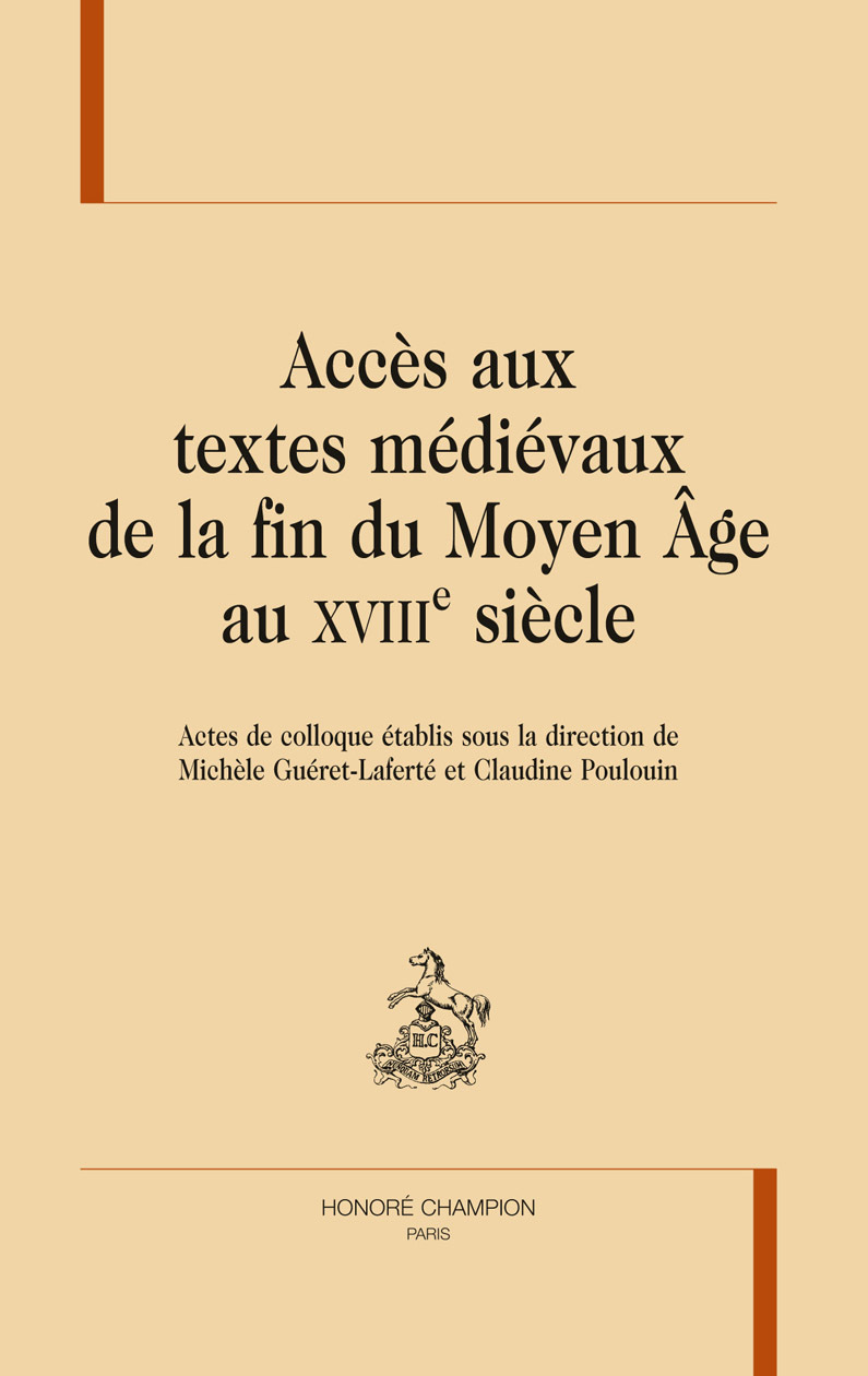 Accès aux textes médiévaux de la fin du Moyen âge au XVIIIe siècle - actes de colloque