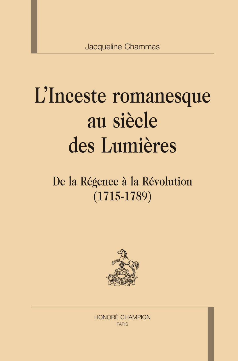 L'inceste romanesque au siècle des Lumières - de la Régence à la Révolution, 1715-1789