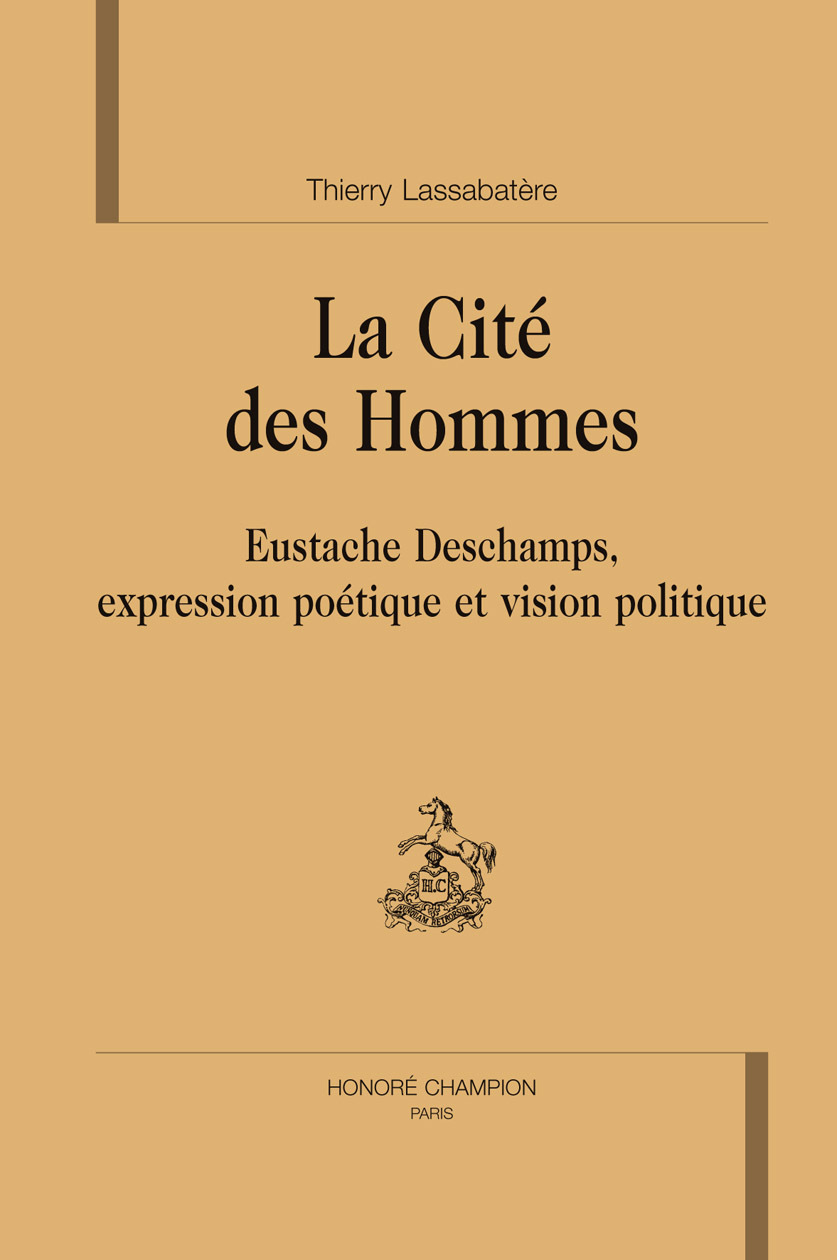 La cité des hommes - Eustache Deschamps, expression poétique et vision politique