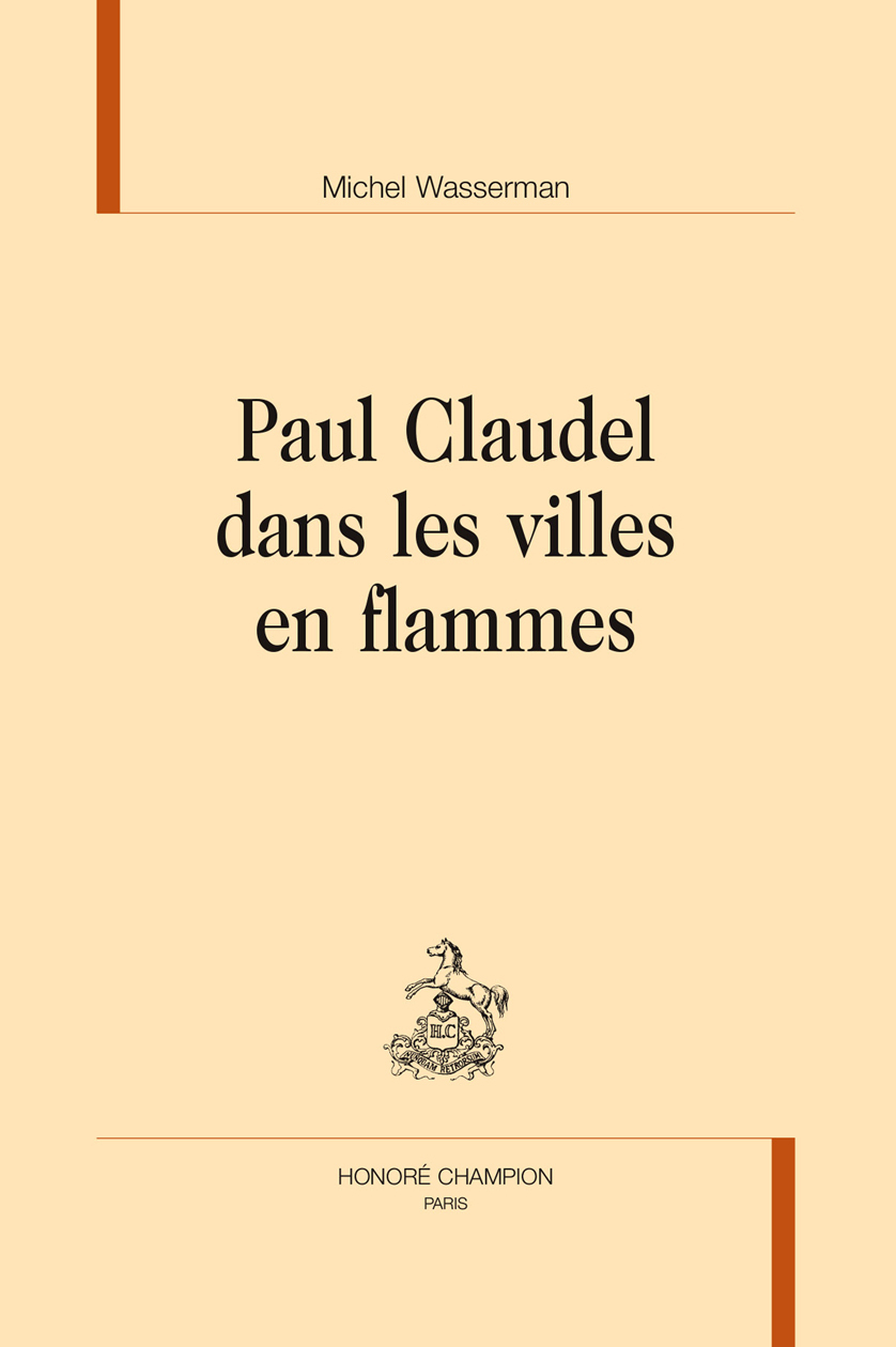 Paul Claudel dans les villes en flammes