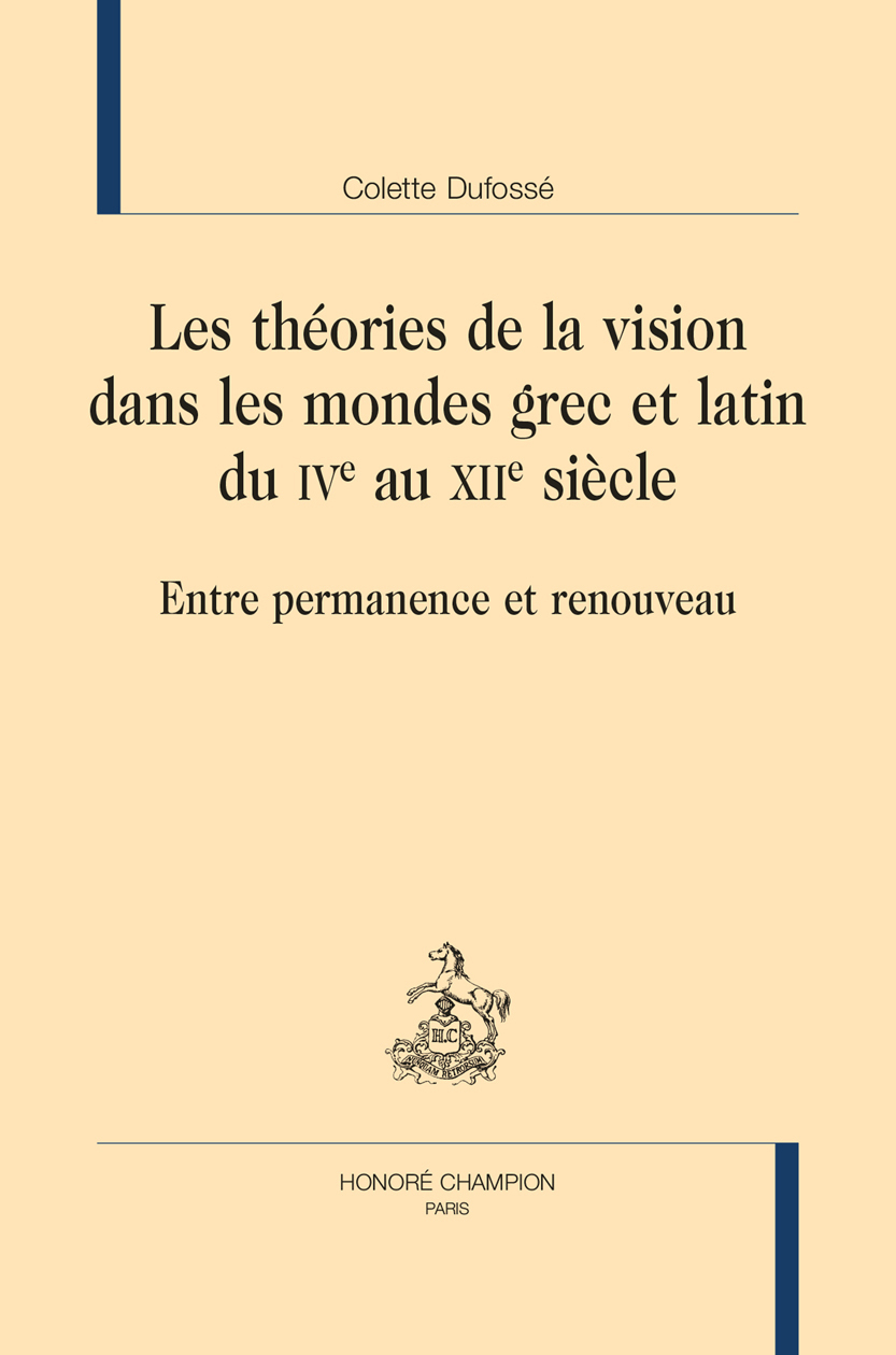 les théories de la vision dans les mondes grec et latin du IVe au XIIe siècle